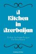 A Kitchen in Azerbaijan - Bild 1