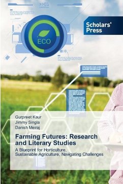 Farming Futures: Research and Literary Studies - Kaur, Gurpreet;Singla, Jimmy;Meiraj, Danish