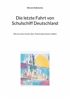 Die letzte Fahrt von Schulschiff Deutschland - Kallmerten, Werner