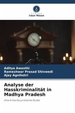 Analyse der Hasskriminalität in Madhya Pradesh - Awasthi, Aditya;Shivwedi, Rameshwar Prasad;Agnihotri, Ajay