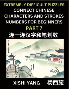 Cover Link Chinese Character Strokes Numbers (Part 7)- Extremely Difficult Level Puzzles for Beginners, Test Series to Fast Learn Counting Strokes of Chinese Characters, Simplified Characters and Pinyin, Easy Lessons, Answers