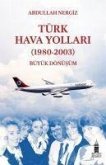 Türk Hava Yollari 1980-2003 Büyük Dönüsüm