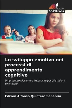 Lo sviluppo emotivo nei processi di apprendimento cognitivo - Quintero Sanabria, Edixon Alfonso