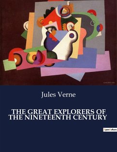 THE GREAT EXPLORERS OF THE NINETEENTH CENTURY - Verne, Jules