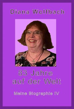 83 Jahre auf der Welt (eBook, ePUB) - Wolfbach, Diana