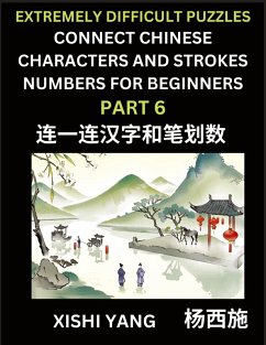 Cover Link Chinese Character Strokes Numbers (Part 6)- Extremely Difficult Level Puzzles for Beginners, Test Series to Fast Learn Counting Strokes of Chinese Characters, Simplified Characters and Pinyin, Easy Lessons, Answers
