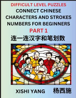 Cover Join Chinese Character Strokes Numbers (Part 1)- Difficult Level Puzzles for Beginners, Test Series to Fast Learn Counting Strokes of Chinese Characters, Simplified Characters and Pinyin, Easy Lessons, Answers