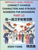Join Chinese Character Strokes Numbers (Part 10)- Difficult Level Puzzles for Beginners, Test Series to Fast Learn Counting Strokes of Chinese Characters, Simplified Characters and Pinyin, Easy Lessons, Answers
