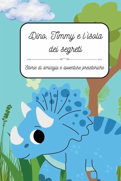 Dino, Timmy e l'isola dei segreti - Tressett, Claire