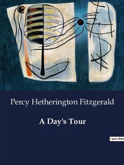 A Day's Tour - Fitzgerald, Percy Hetherington
