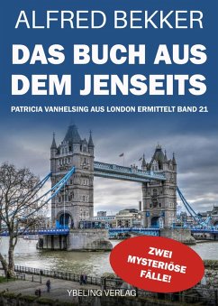 Das Buch aus dem Jenseits: Die gesammelten Fälle der Patricia Vanhelsing 21 (eBook, ePUB) - Bekker, Alfred