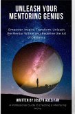 Unleash Your Mentoring Genius (eBook, ePUB) Unleash Your Mentoring Genius (eBook, ePUB)
