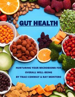 GUT HEALTH - Nurturing Your Microbiome for Overall Well-Being (eBook, ePUB) - Conway, Traci; Montero, Ramon