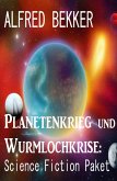 Planetenkrieg und Wurmlochkrise: Science Fiction Paket (eBook, ePUB)