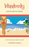 blissbody: Adventures in Tantra (eBook, ePUB) blissbody: Adventures in Tantra (eBook, ePUB)