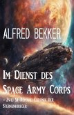 Im Dienst des Space Army Corps - Zwei SF-Romane: Chronik der Sternenkrieger (eBook, ePUB)