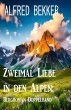 Zweimal Liebe in den Alpen: Bergroman... - Bild 1