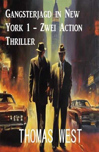 Gangsterjagd in New York 1 - Zwei Action Thriller (eBook, ePUB) Gangsterjagd in New York 1 - Zwei Action Thriller (eBook, ePUB)