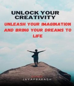 Cover Unlock Your Creativity (eBook, ePUB)