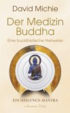 Der Medizin-Buddha - Eine buddhistische Heilweise: Das Heilungs-Mantra (eBook, ePUB)