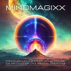 mindMAGIXX - Frequenzbasierte Musik, die Ihr Gehirn liebt (MP3-Download)
