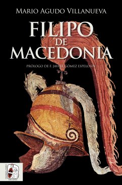 Filipo II de Macedonia (eBook, ePUB) - Villanueva, Mario Agudo