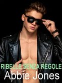 Ribelle senza regole (eBook, ePUB) Ribelle senza regole (eBook, ePUB)