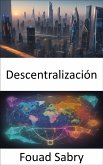Descentralización (eBook, ePUB)
