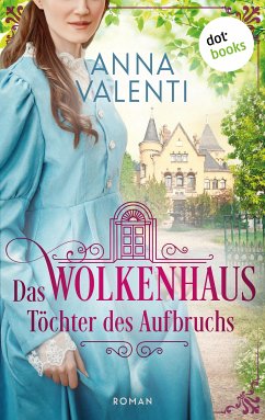 Das Wolkenhaus - Töchter des Aufbruchs (eBook, ePUB) - Valenti, Anna