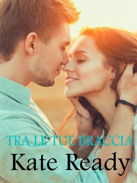 Tra le tue braccia (eBook, ePUB)