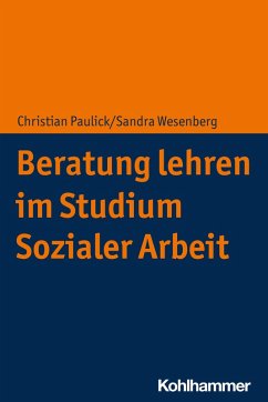 Beratung lehren im Studium Sozialer Arbeit (eBook, ePUB) - Paulick, Christian; Wesenberg, Sandra