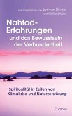 Nahtod-Erfahrungen und das Bewusstsein der Verbundenheit: Spiritualität in Zeiten von Klimawandel und Naturzerstörung (eBook, ePUB)