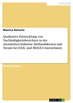 Qualitative Entwicklung von Nachhaltigkeitsberichten in der chemischen Industrie. Einflussfaktoren und Trends bei DAX- und MDAX-Unternehmen (eBook, PDF)