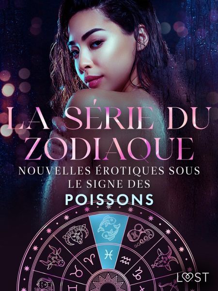 La série du zodiaque: nouvelles érotiques sous le signe des Poissons (eBook, ePUB) La série du zodiaque: nouvelles érotiques sous le signe des Poissons (eBook, ePUB)