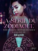 La série du zodiaque : nouvelles érotiques sous le signe du Bélier (eBook, ePUB)