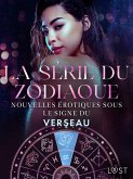 La série du zodiaque : nouvelles érotiques sous le signe du Verseau (eBook, ePUB) La série du zodiaque : nouvelles érotiques sous le signe du Verseau (eBook, ePUB)