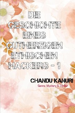 Cover Die Geschichte eines gutherzigen ethischen Hackers-1 (eBook, ePUB)