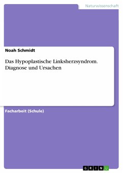 Das Hypoplastische Linksherzsyndrom. Diagnose und Ursachen (eBook, PDF)