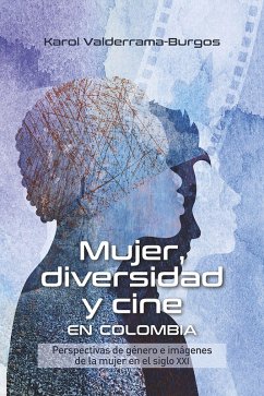 Mujer, diversidad y cine en Colombia (eBook, ePUB) - Valderrama-Burgos, Karol