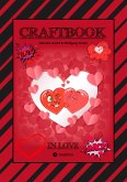 CRAFTBOOK - VERLIEBT - LIEBE MOTIVE - FREUNDSCHAFTSBAND - BASTELN - RÄTSEL - AUSMALVORLAGEN - AUFGABEN - HERZEN (eBook, ePUB)