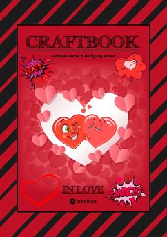 CRAFTBOOK - VERLIEBT - LIEBE MOTIVE - FREUNDSCHAFTSBAND - BASTELN - RÄTSEL - AUSMALVORLAGEN - AUFGABEN - HERZEN (eBook, ePUB) - André, Gabriele; André, Wolfgang