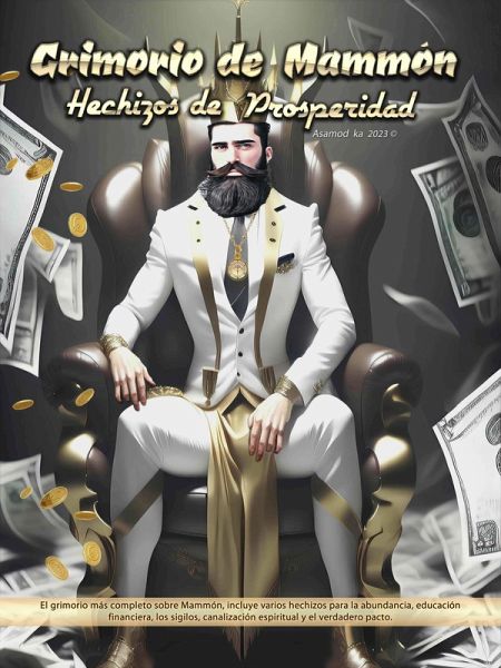 Grimorio de Mammon- Hechizos de Prosperidad (eBook, ePUB) Grimorio de Mammon- Hechizos de Prosperidad (eBook, ePUB)