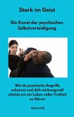 Stark im Geist - Die Kunst der psychischen Selbstverteidigung (eBook, ePUB)