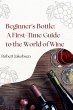 Beginner's Bottle: A First-Time Guide... - Bild 1