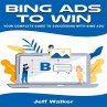 Bing Ads To Win (eBook, ePUB) - Bild 1