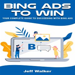 Bing Ads To Win (eBook, ePUB) - Walker, Jeff; Walker, Jeff