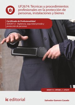 Técnicas y procedimientos profesionales en la protección de personas, instalaciones y bienes. SEAD0112 (eBook, ePUB) - Gamero Casado, Salvador