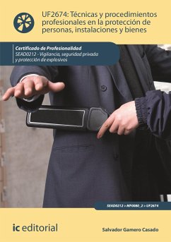 Técnicas y procedimientos profesionales en la protección de personas, instalaciones y bienes. SEAD0212 (eBook, ePUB) - Gamero Casado, Salvador