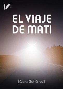 El viaje de Mati (eBook, ePUB) - Muñoz, Clara Gutiérrez