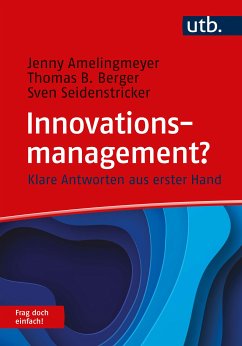Innovationsmanagement? Frag doch einfach! (eBook, ePUB) - Amelingmeyer, Jenny; Berger, Thomas B.; Seidenstricker, Sven